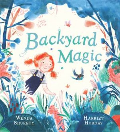 Backyard Magic by Wenda Shurety & Harriet Hobday