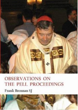 Observations On The Pell Proceedings by Frank Brennan