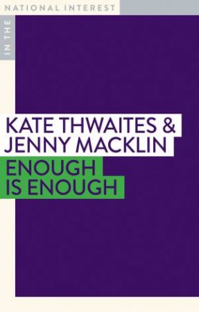 Enough Is Enough by Kate Thwaites & Jenny Macklin