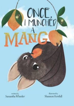 Once I Munched a Mango by SAMANTHA WHEELER