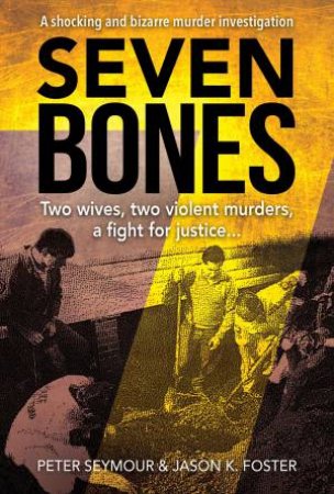 Seven Bones by Peter Seymour & Jason K. Foster