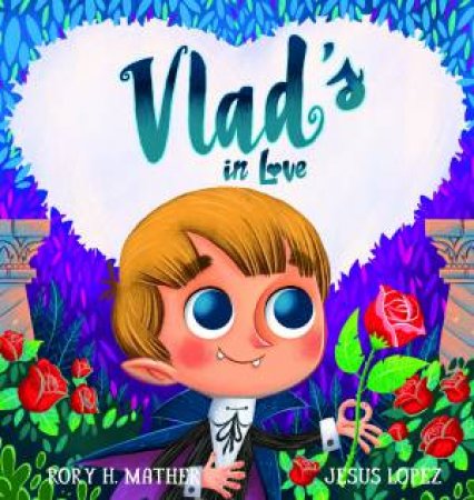 Vlad's In Love by Rory H. Mather