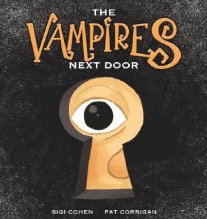 The Vampires Next Door by Sigi Cohen & Patrick Corrigan