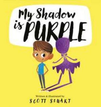 My Shadow is Purple by Scott Stuart