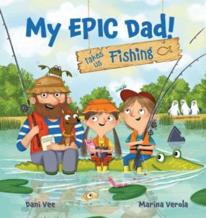 My EPIC Dad! Takes us Fishing by Dani Vee & Marina Verola