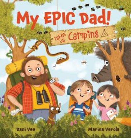 My EPIC Dad! Takes us Camping by Dani Vee & Marina Verola