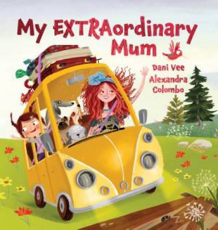 My EXTRAordinary Mum by Dani Vee & Alexandra Colombo