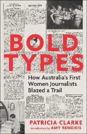 Bold Types by Patricia Clarke & Amy Remeikis