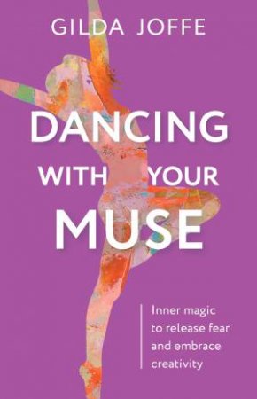 Dancing With Your Muse by Gilda Joffe