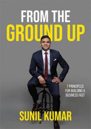 From The Ground Up by Sunil Kuman