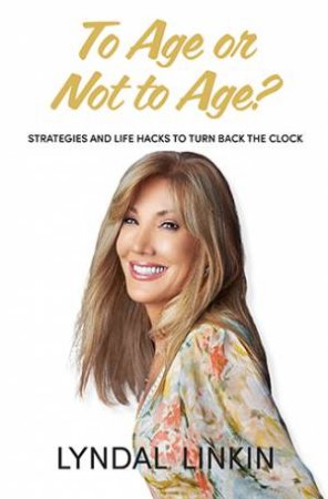 To Age Or Not To Age? by Lyndal Linkin