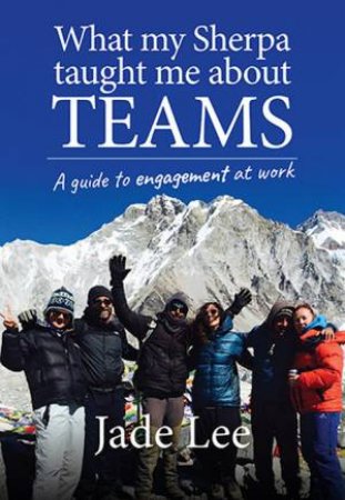 What My Sherpa Taught Me About Teams by Jade Lee