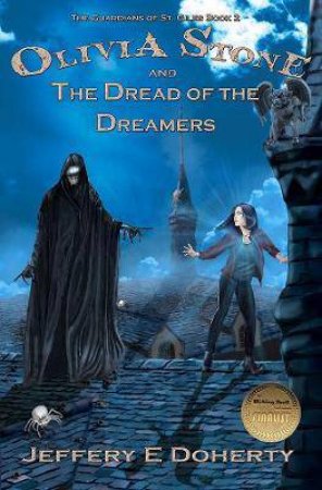 Olivia Stone And The Dread Of The Dreamers by Jeffery E Doherty