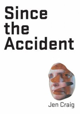 Since the Accident by Jen Craig