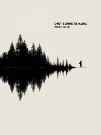 Only Sound Remains by Hossein Asgari