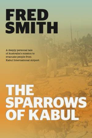 The Sparrows of Kabul by Fred Smith