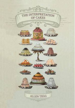 The Interpretation of Cakes by Allan Tegg