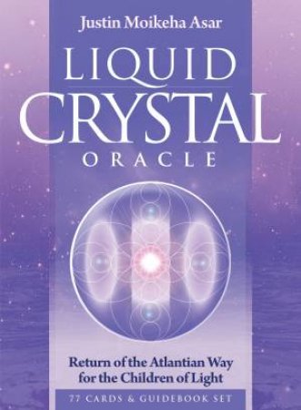 Ic: Liquid Crystal Oracle (New Edition) by Justin Moikeha Asar