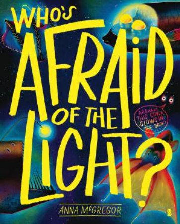 Who's Afraid Of The Light by Anna McGregor