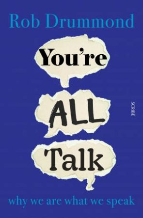 You're All Talk by Rob Drummond