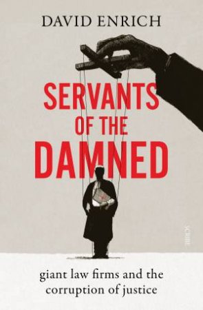 Servants Of The Damned by David Enrich