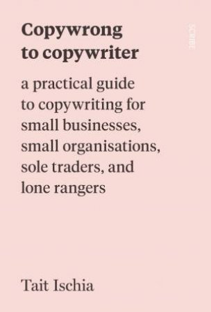 Copywrong To Copywriter by Tait Ischia & Jacob Zinman-Jeanes