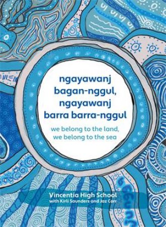 ngayawanj bagan-nggul, ngayawanj barra barra-nggul | We belong to the land, We belong to the sea by Various