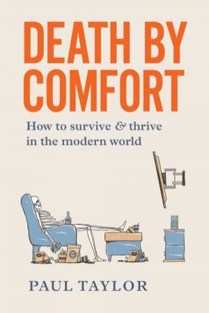 Death By Comfort by Paul Taylor