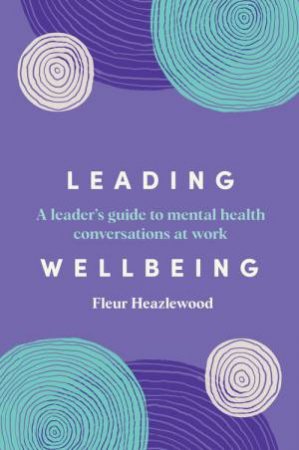 Leading Wellbeing by Fleur Heazlewood