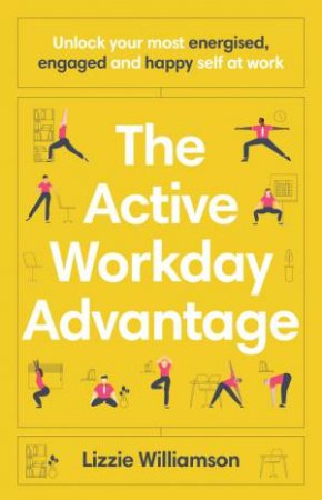 The Active Workday Advantage by Lizzie Williamson