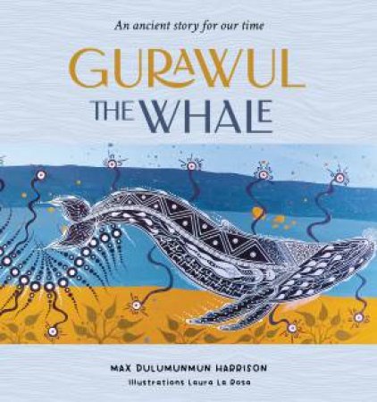 Gurawul the Whale by Max Dulumunmun Harrison & Laura La Rosa