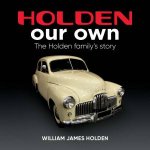 Holden Our Own The Holden Familys Story