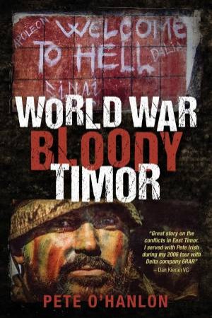 World War Bloody Timor by Peter OHanlon