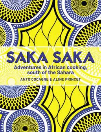 Saka Saka by Chef Anto & Aline Princet