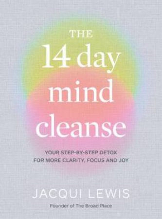 The 14 Day Mind Cleanse by Jacqui Lewis