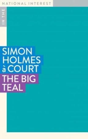 The Big Teal by Simon Holmes  Court