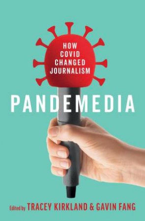 Pandemedia by Tracey Kirkland & Gavin Fang