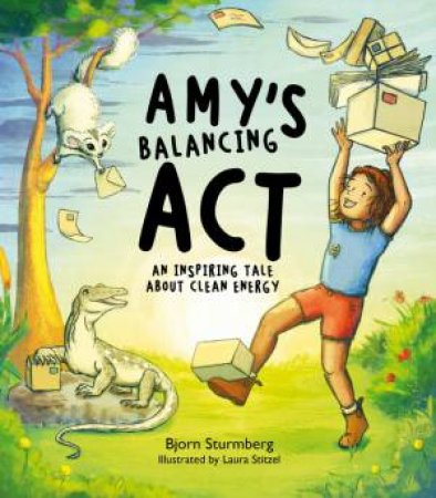 Amy's Balancing Act by Bjorn Sturmberg & Laura Stitzel