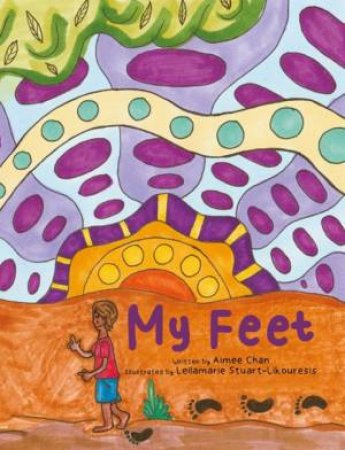 My Feet by Aimee Chan & Leilamarie Stuart-Likouresis