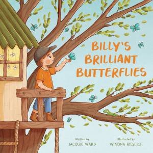 Billy's Brilliant Butterflies (HB) by Jacquie Ward & Winona Kieslich