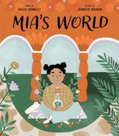 Mia's World (HB) by Amelia Donnelly & Jennifer Bouron