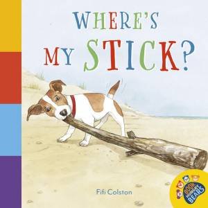 Where's My Stick? by Fifi Colston