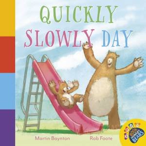 Quickly Slowly Day by Martin Baynton & Rob Foote