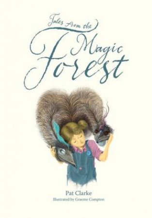 Tales From The Magic Forest by Pat Clarke & Graeme Compton