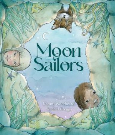 Moon Sailors by Naomi Woodward & Rachel Gregg