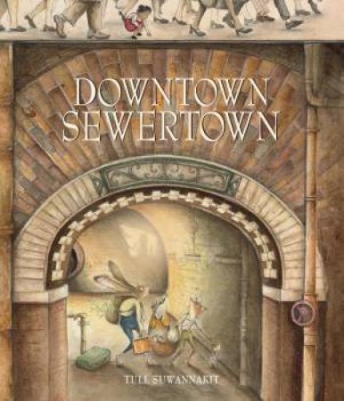 Downtown Sewertown by Tull Suwannakit