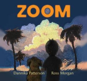 Zoom by Dannika Patterson & Ross Morgan