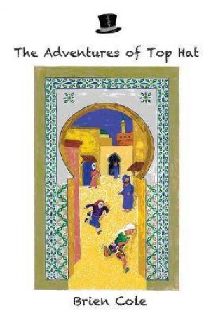 The Adventures Of Top Hat by Brien Cole