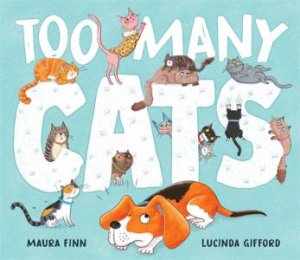 Too Many Cats! by Maura Finn & Lucinda Gifford