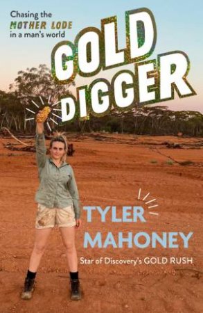 Gold Digger by Tyler Mahoney